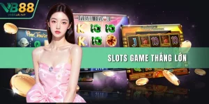 Slots game thắng lớn