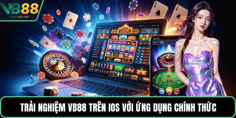 Trải nghiệm VB88 trên iOS với ứng dụng chính thức